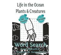 Life in the Ocean Plants & Creatures Word Search Puzzle Book: Word Search Easy to Read Print about Aquatic Life, Marine fish, Sea creature and ... for Vacation, Holidays and Free times