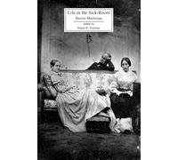 Life in the Sick Room (Broadview Literary Texts)