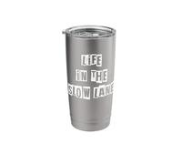 Life in the Slow Lane Stainless Steel Insulated Tumbler