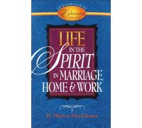 Life in the Spirit: In Marriage, Home, and Work--An Exposition of Ephesians 5:18-6:9