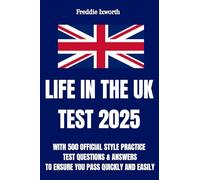 Life in the Uk Test 2024: With 500 Official Style Practice Test Questions and Answers - To Ensure You Pass Quickly and Easily
