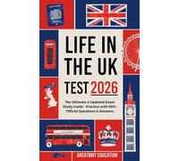 Life in the UK Test 2026: The Ultimate & Updated Exam Study Guide: Practice with 500+ Official Questions & Answers