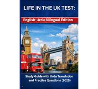 LIFE IN THE UK TEST English-Urdu Bilingual Edition: Study Guide with Urdu Translation and Practice Questions (2025) (Plain English Citizenship Series)