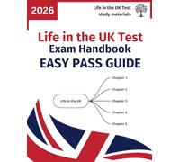 Life in the UK Test - [Latest version] - Exam handbook - Easy Pass Guide: The quick way to learn everything you need from the official course materials to pass the British Citizenship test