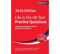 Life in the UK Test: Practice Questions 2026 : Questions and answers for the British citizenship test