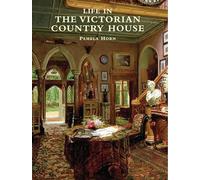 Life in the Victorian Country House: No. 5 (Shire History)