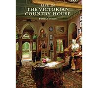 Life in the Victorian Country House: No. 5 (Shire History)