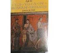 Life in the Villa in Roman Britain