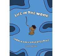 Life in the Womb from a Baby's Perspective
