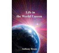 Life in the World Unseen