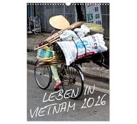 Life in Vietnam 2026 UK-Version (Wall Calendar 2026 DIN A3 Portrait), CALVENDO 12 Month Wall Calendar