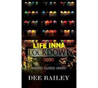 LIFE INNA LOCKDOWN 2020: BEHIND CLOSED DOORS