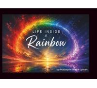Life Inside A Rainbow