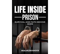 Life Inside Prison: Survival And Faith Behind Bars