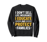 Life Insurance Policy Seller Sales Agent Insurance Sweatshirt
