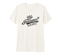 Life Insurance Prospecting Quote Design Premium T-Shirt