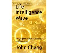 Life Intelligence Wave: Unifying Mathematics, Physics, and Chemistry
