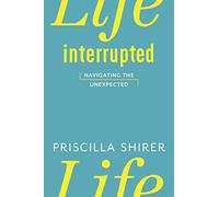 Life Interrupted: Navigating the Unexpected