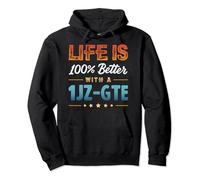LIFE IS 100 PERCENT BETTER WITH A 1JZ-GTE Pullover Hoodie