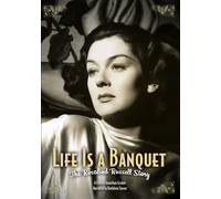 Life is a Banquet: The Rosalind Russell Story