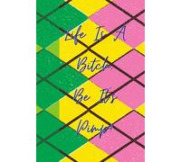 Life Is A Bitch, Be It's Pimp!: Journal Planner Notebook Diary for her for him for them for family for friend for work for home for gift