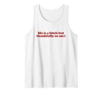Life is A Bitch But Thankfully So Am I Y2k Aesthetic Trendy Tank Top