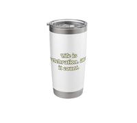 Life is a Celebration. Make it Count. Stainless Steel Insulated Tumbler