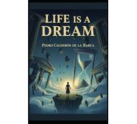 Life Is a Dream: A Play