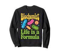 Life Is A Formula Biochemistry Biology Science Biochemist Sweatshirt