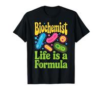 Life is A Formula Biochemistry Biology Science Biochemist T-Shirt