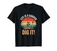 Life is A Garden Dig It Gardening Sunset T-Shirt