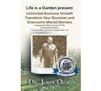 Life is a Garden Present Unlmited Business Growth: Transform Your Business and Overcome Mental Barriers