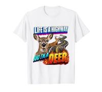 Life is A Highway and I'm A Deer Funny Unhinged Meme Raunchy Value Graphic T-Shirt, Men, White, L
