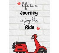 Life is a Journey enjoy the Ride - Writing Journal
