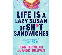 Life Is a Lazy Susan of Sht Sandwiches by Angie Sullivan and Jennifer Welch ...