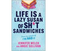 Life Is a Lazy Susan of Sh*t Sandwiches