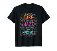 Life is a Lot Like Jazz - Saxophone Musician T-Shirt