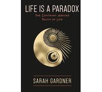 Life is a Paradox: The Contrary Absurd Truth of Life