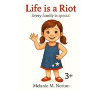 Life is a Riot: Every Family is Special