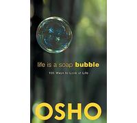 Life Is a Soap Bubble: 100 Ways to Look at Life