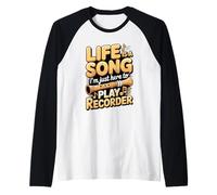 Life is A Song I'm Just Here to Play Recorder Raglan Baseball Tee