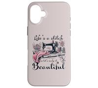 Life Is A Stitch Make It beautiful Quilter Quilting Sewing Case for iPhone 16 Plus