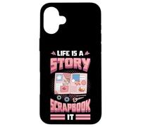 Life Is A Story Scrapbook It Scrapbooking Case for iPhone 16 Plus