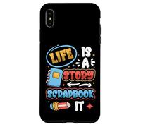 Life Is A Story Scrapbook It Scrapbooking Case for iPhone XS Max