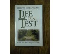 Life Is a Test: How to Meet Life's Challenges Successfully
