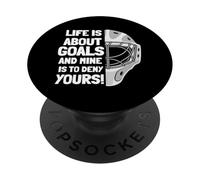 Life Is About Goals And Mine Is To Deny Yours Hockey Goalie PopSockets Adhesive PopGrip