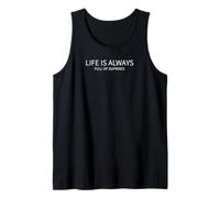 Life is Always Full of Surprises in Classic White Font Tank Top