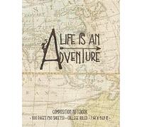 Life Is An Adventure Composition Notebook: Vintage World Map Cover Design - College Ruled Notebook Creative Writing Journal