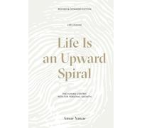 Life Is an Upward Spiral: The Human-Centric Path for Personal Growth