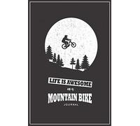 Life Is Awesome On A Mountain Bike Journal Notebook: Line Journal Notebook Black and White Cover Design Of Mountain Bikers